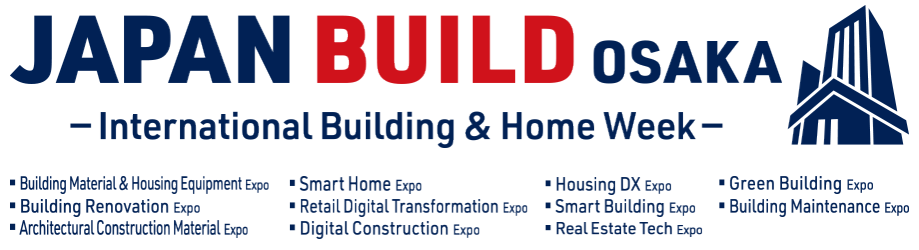 JAPAN BUILD OSAKA –International Building & Home Week–